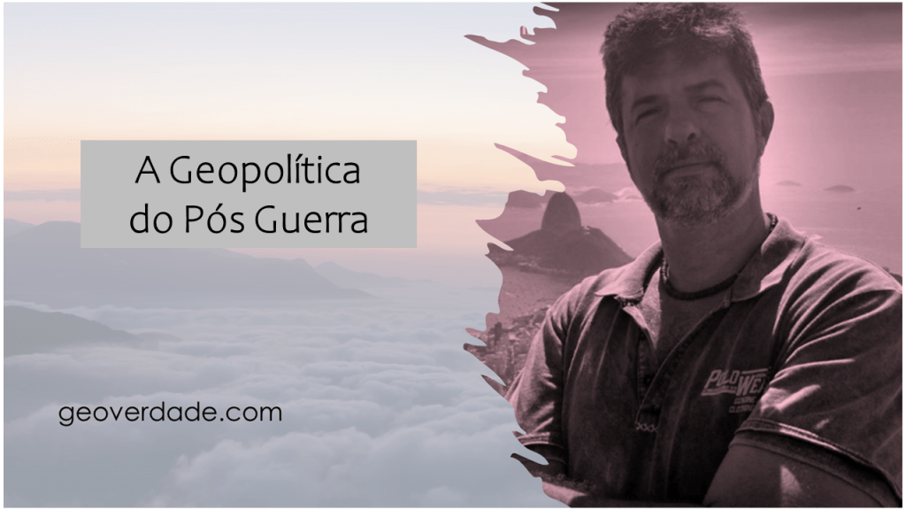 A GEOPOLÍTICA DO PÓS GUERRA (vídeo e atividades)